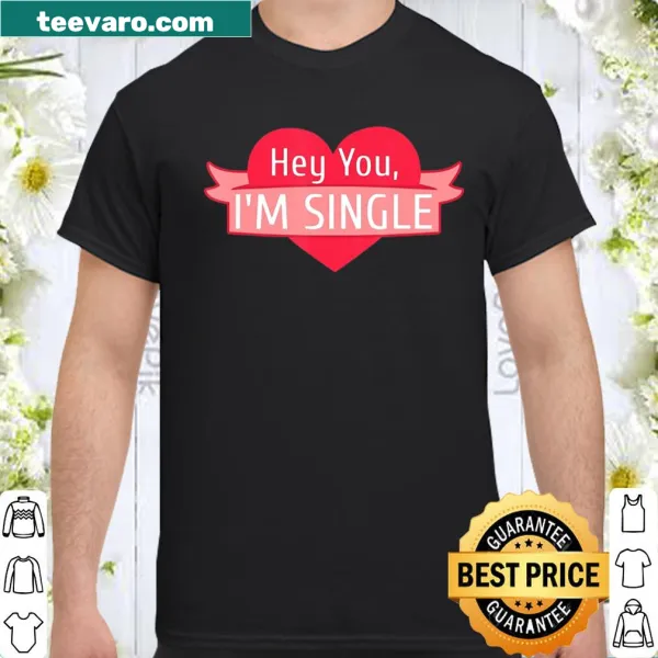 Funny single awareness shirt for Valentine's Day