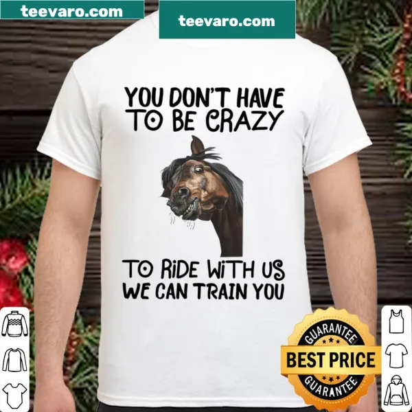 Playful shirt with 'Horse Girls We Can Train You To Ride' text