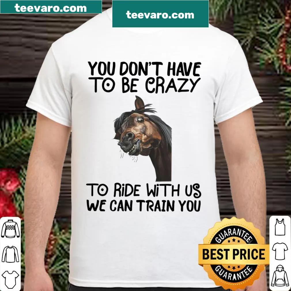 Playful shirt with 'Horse Girls We Can Train You To Ride' text