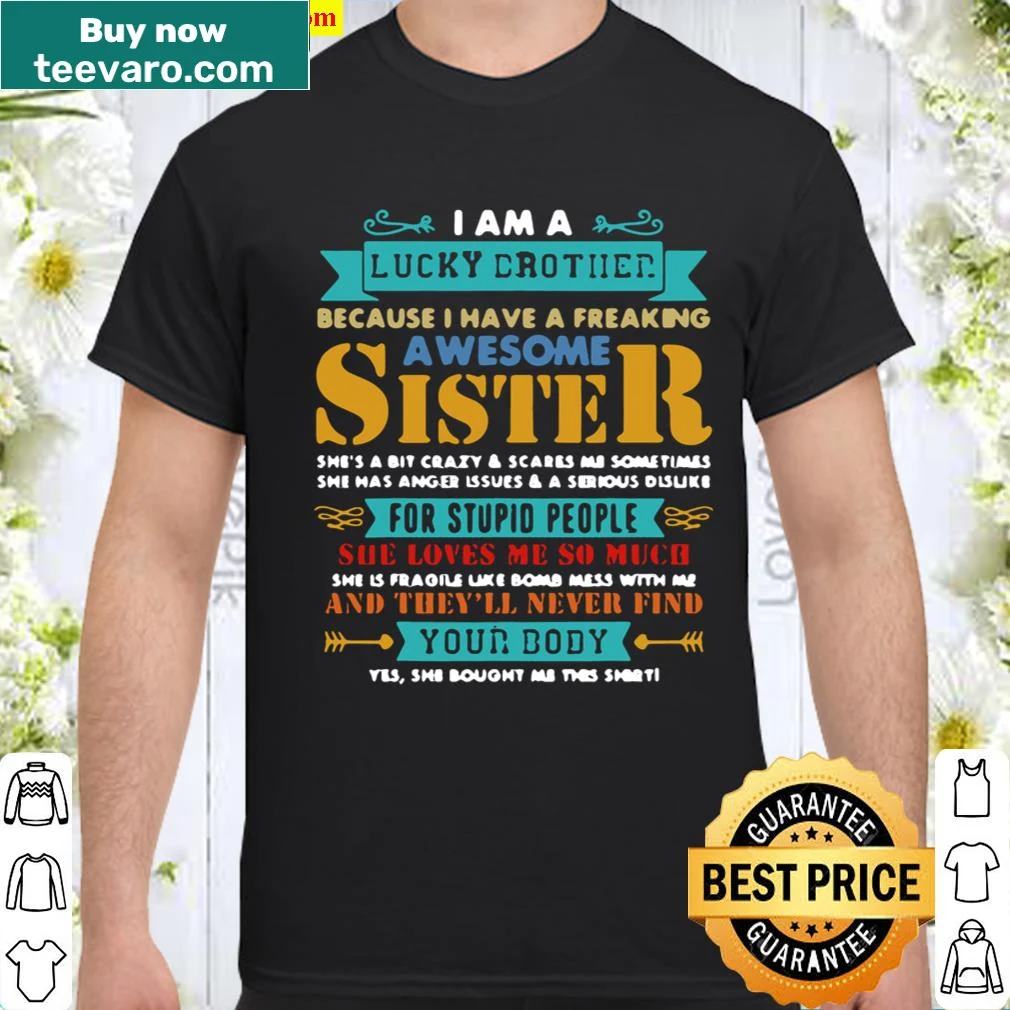 Funny shirt celebrating a brother's appreciation of his awesome sister
