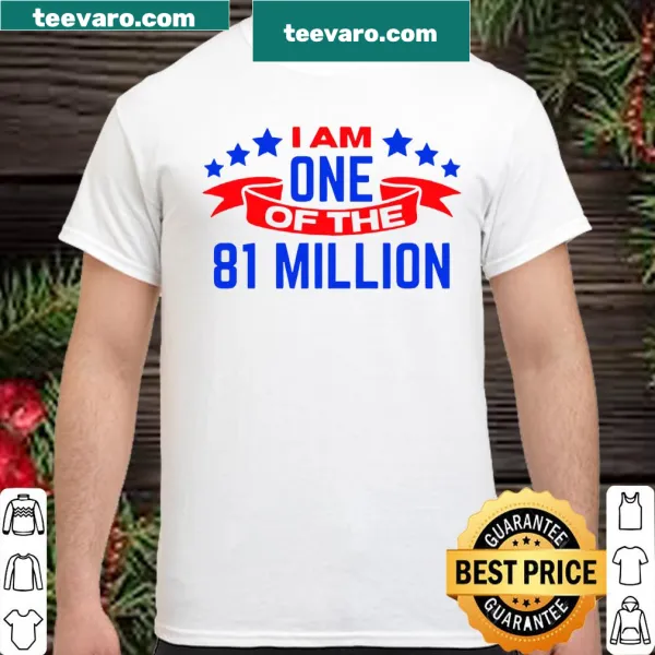 Inspirational shirt with 'I Am One Of The 81 Million' text and star graphic