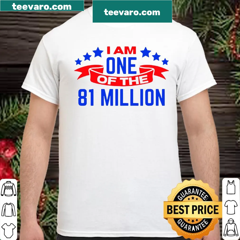 Inspirational shirt with 'I Am One Of The 81 Million' text and star graphic
