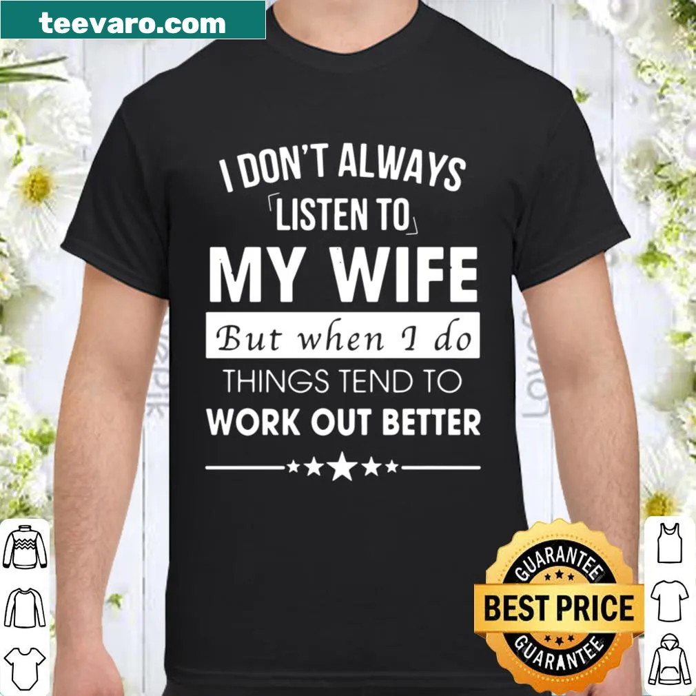 Funny shirt with text about listening to wife and stars