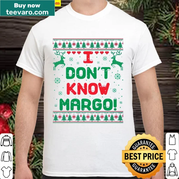 Funny Christmas shirt with 'I Don't Know Margo' text