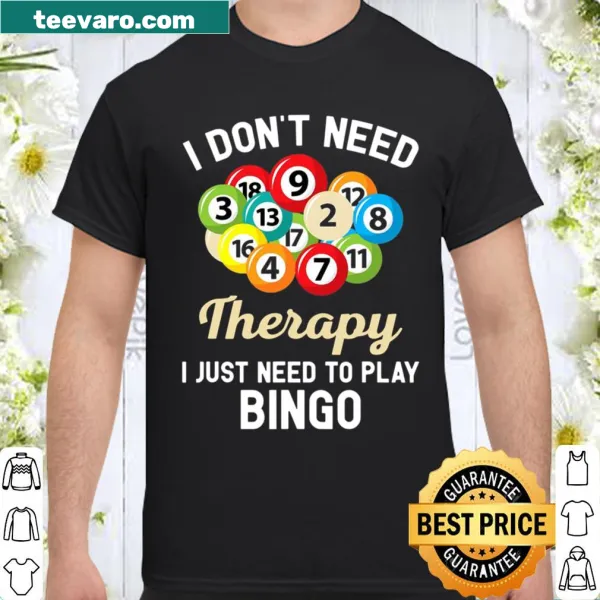 Funny bingo design stating 'I Don't Need Therapy I Just Need To Play Bingo'