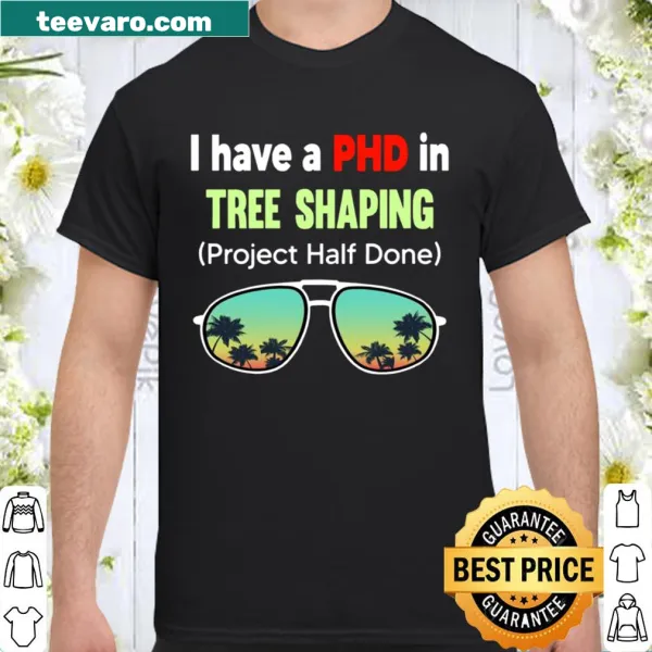 Humorous shirt design about tree shaping with playful text