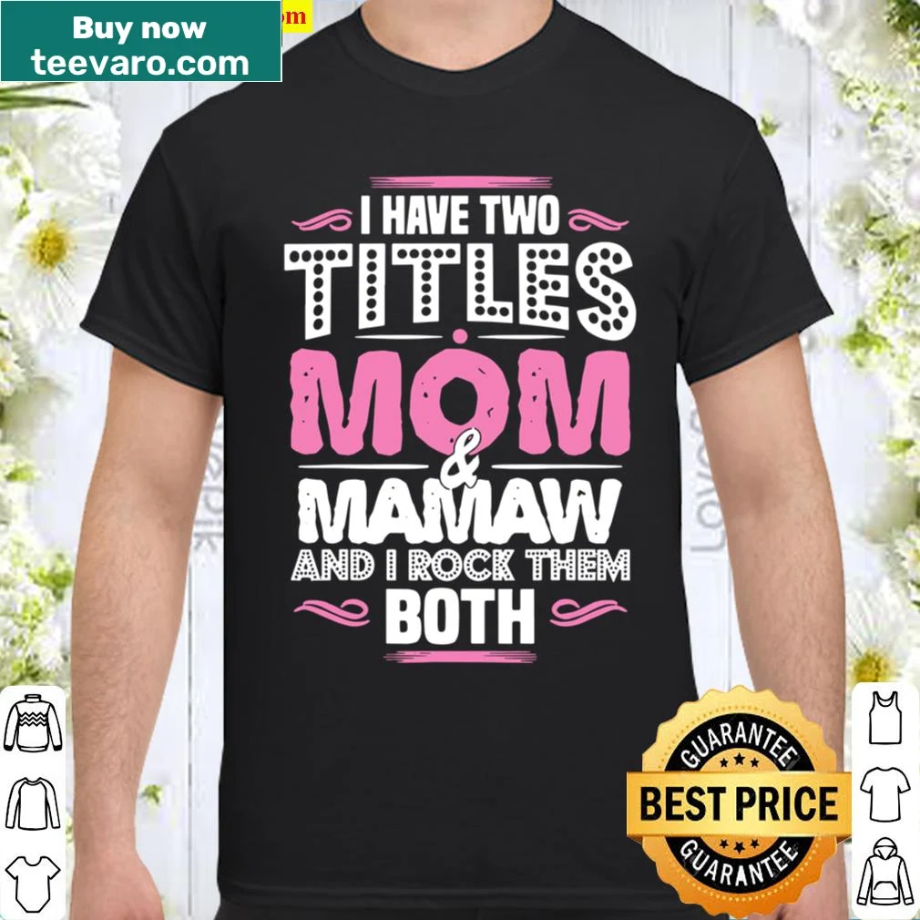 Sentimental shirt celebrating the titles of Mom and Mamaw