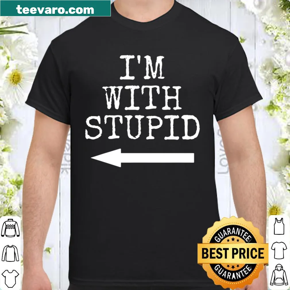 Funny Couples T-shirt with typographic design 'I'm with Stupid'