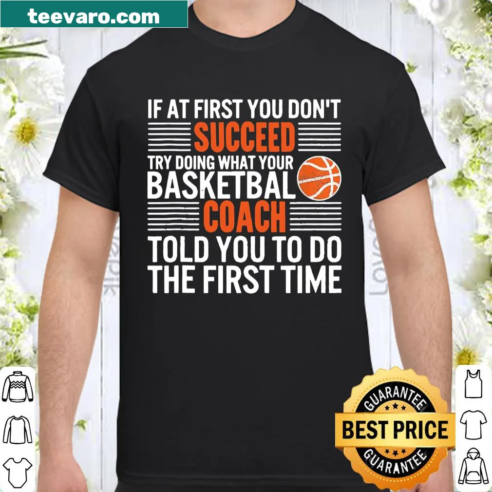 Motivational basketball coach saying t-shirt
