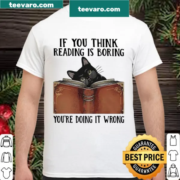 Funny shirt challenging the notion that reading is boring with a cat theme.