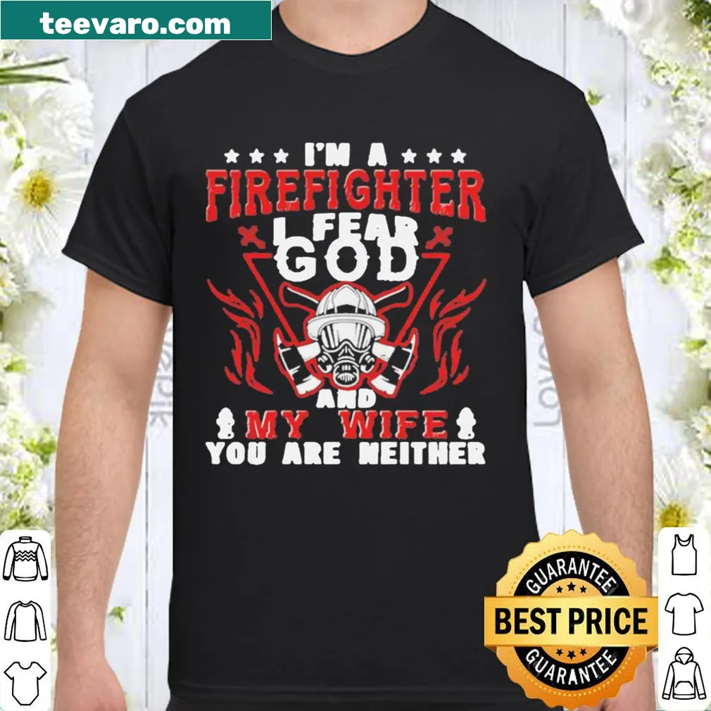 Bold firefighter shirt with a humorous slogan about fear