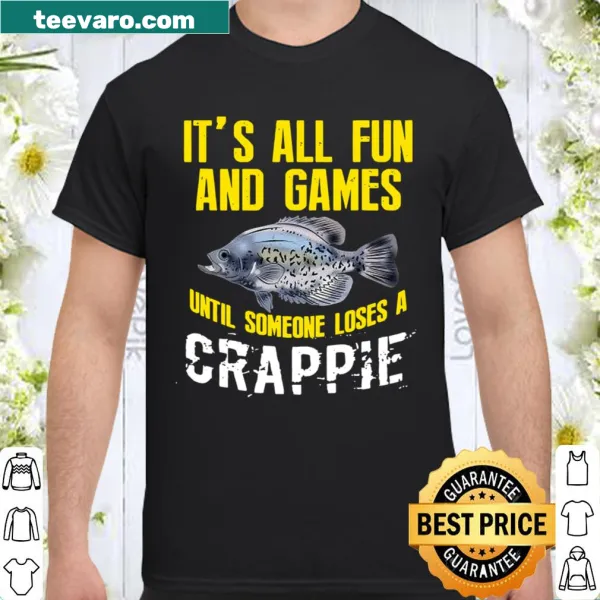 Funny fishing shirt with crappie quote