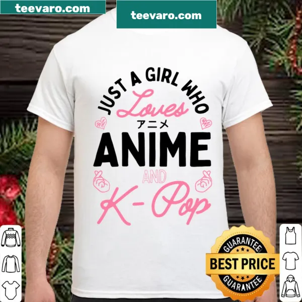 Cute shirt that says Just a Girl Who Loves Anime and K Pop