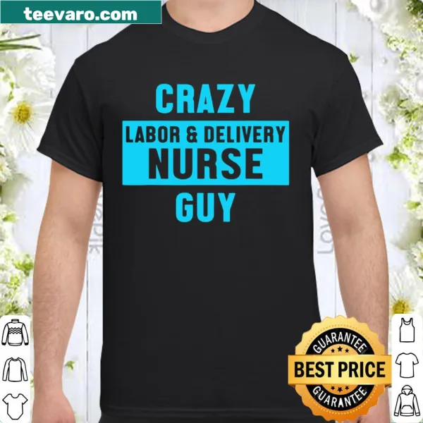 Labor and Delivery Nurse themed shirt celebrating the profession