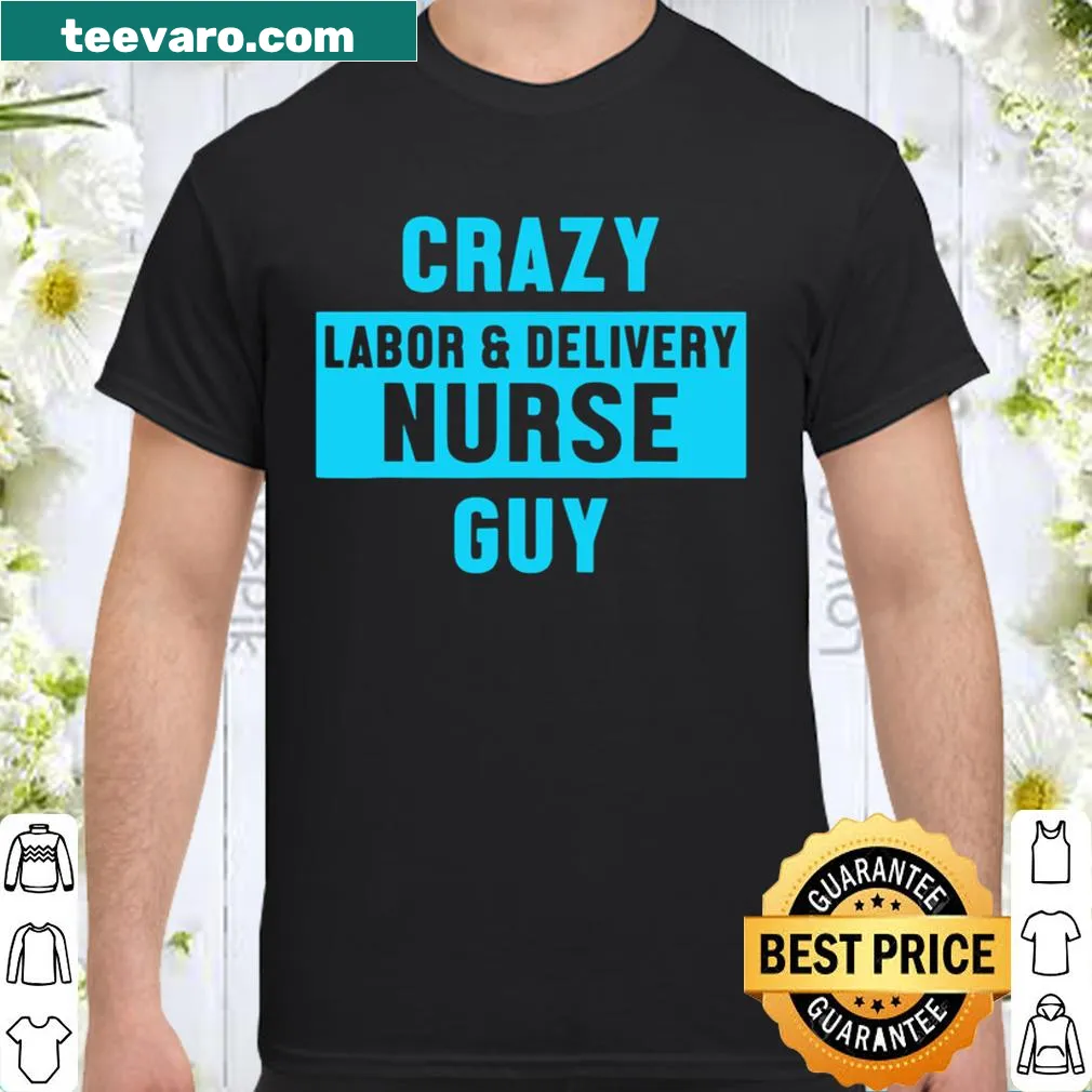Labor and Delivery Nurse themed shirt celebrating the profession