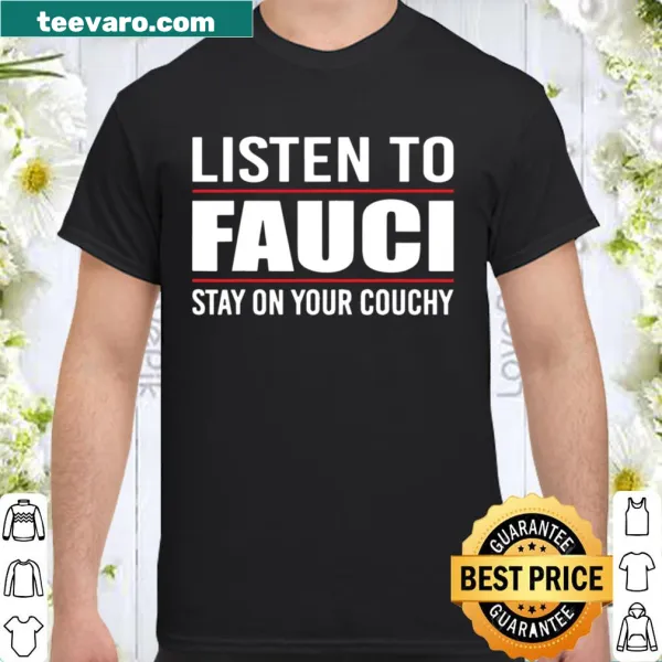Shirt with 'Listen To Fauci' slogan for public health enthusiasts