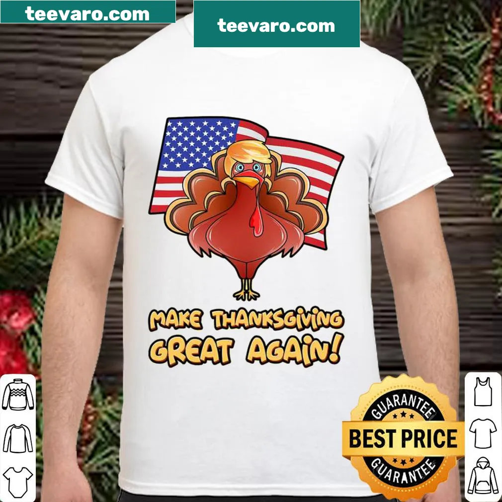 Thanksgiving shirt with a turkey and the phrase "Make Thanksgiving Great Again"