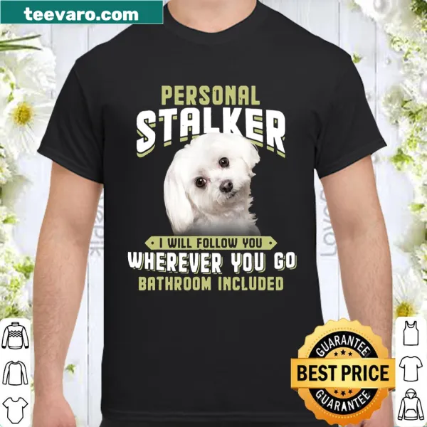 Playful shirt featuring a Maltese dog graphic saying 'I Will Follow You'