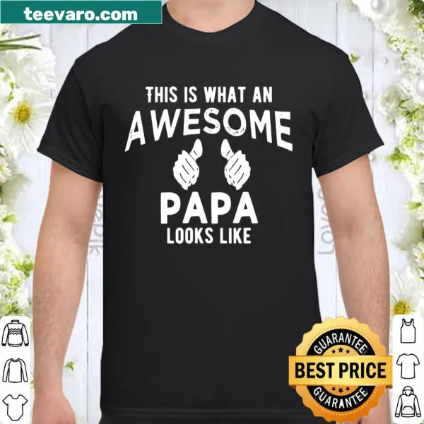 Heartwarming shirt for dads with the phrase about awesome papas