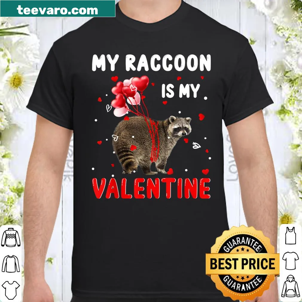 Graphic tee displaying 'My Raccoon Is My Valentine' text with a raccoon illustration