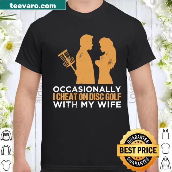 Funny disc golf shirt for couples with humorous saying