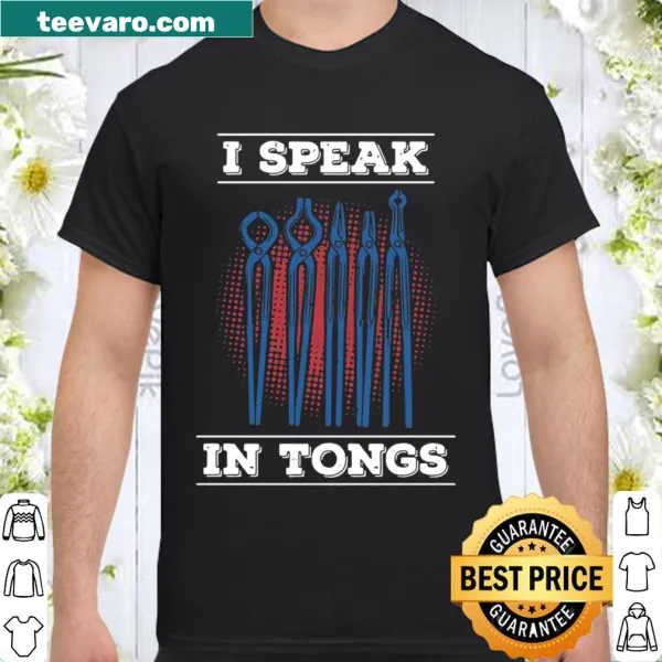Blacksmith shirt with the phrase 'I Speak In Tongues' in bold text