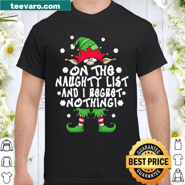 Elf Christmas t-shirt with 'On The Naughty List And I Regret Nothing' text