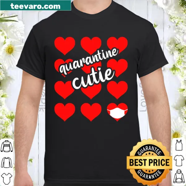 Funny Valentine's Day shirt with 'Quarantine Cutie' text