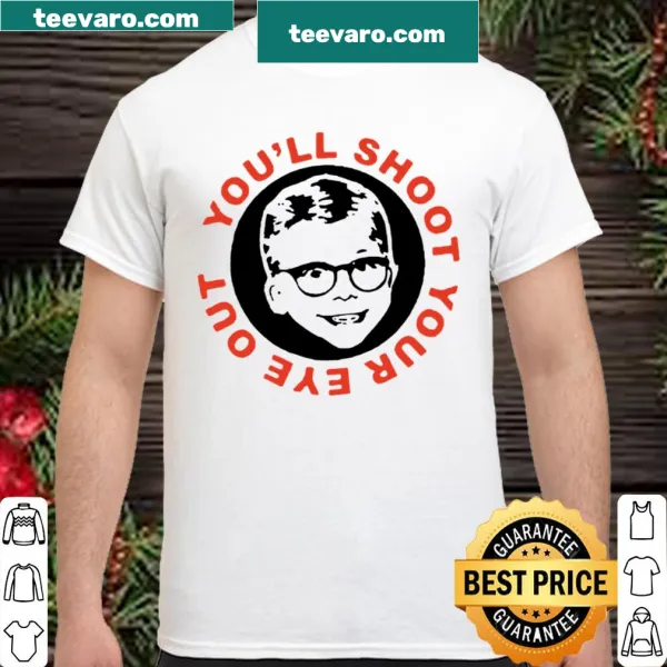 Christmas shirt featuring the quote 'You'll shoot your eye out' from the movie