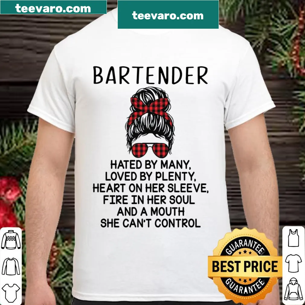 Humorous shirt for bartenders saying 'Hated by many loved by plenty.'