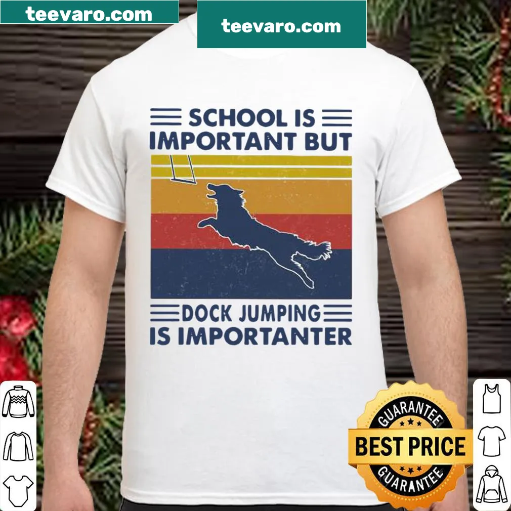 Funny shirt with the phrase School Is Important But Dock Jumping Is Importanter