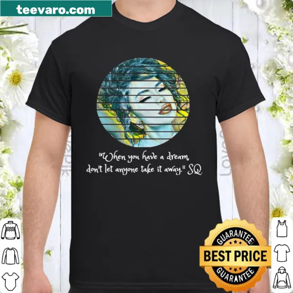 Inspirational T-shirt with quote from Selena about dreams