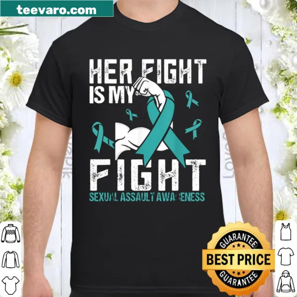 Shirt with the message 'Her fight is my fight' against sexual assault