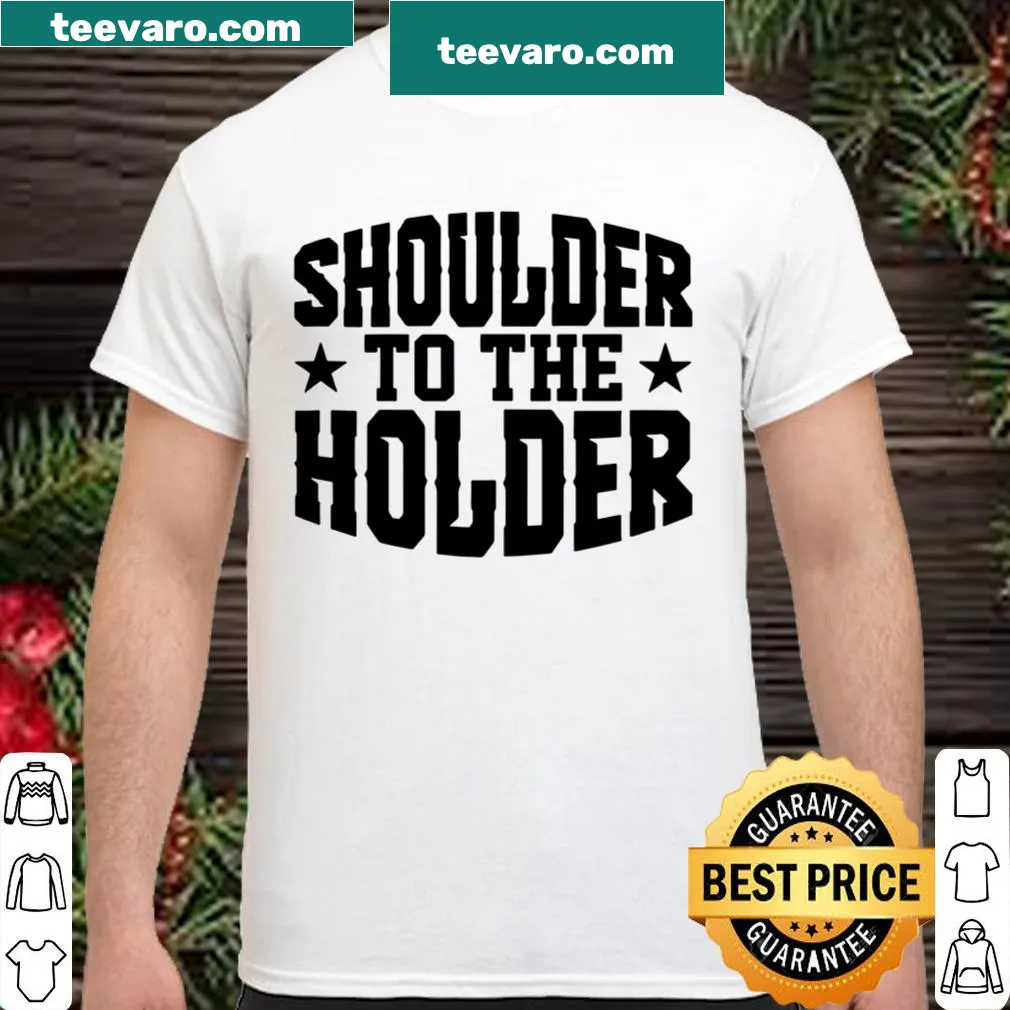 Bold shirt saying 'Shoulder Holder Pipeliner' for welders