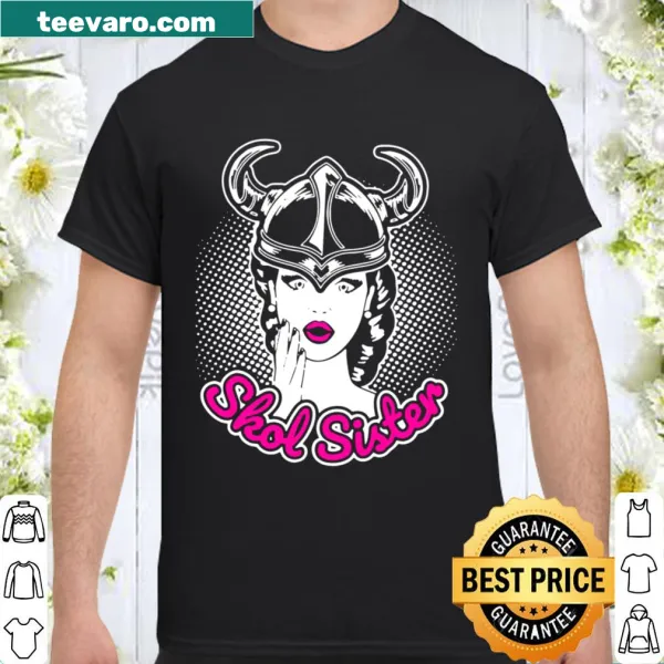 Empowering shirt for women with 'Skol Sisters' text