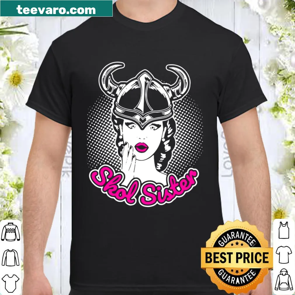 Empowering shirt for women with 'Skol Sisters' text