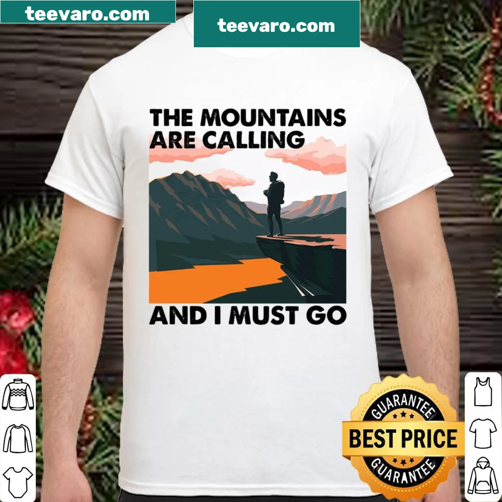 Shirt with the phrase 'The Mountains Are Calling And I Must Go'