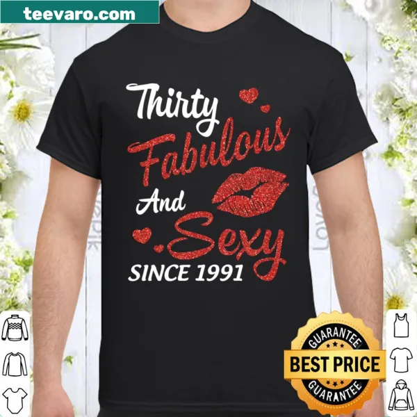 Birthday shirt with 'Thirty Years Old Fabulous And Sexy Since 1991' text