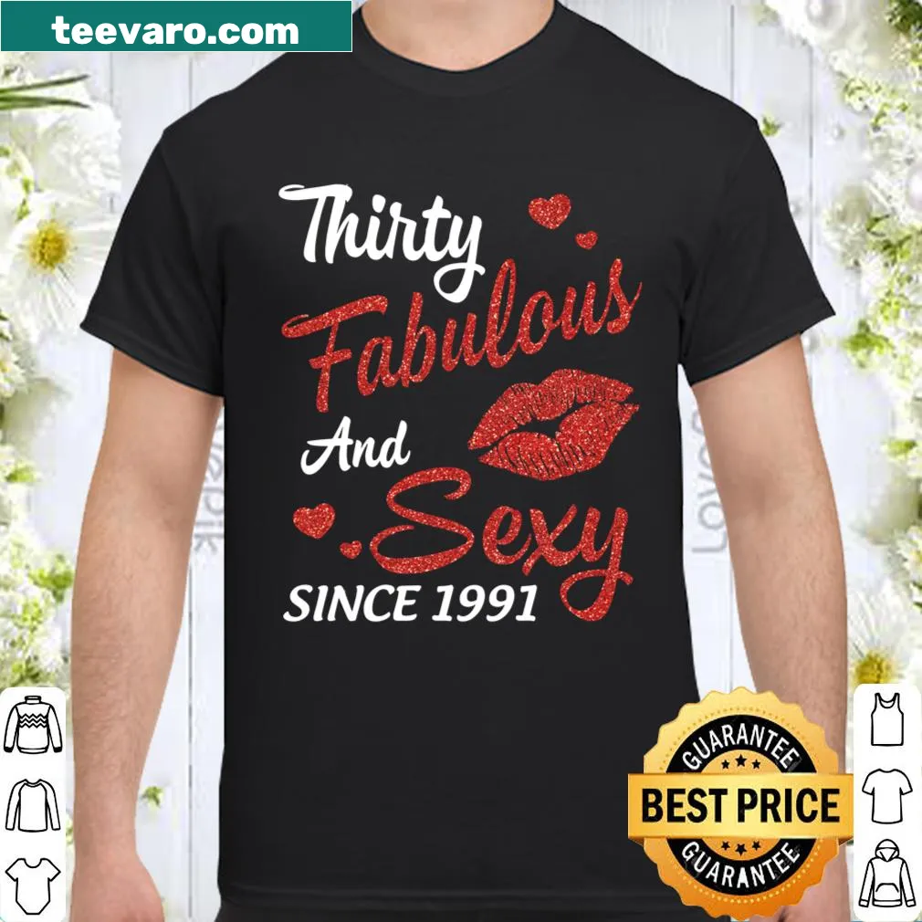 Birthday shirt with 'Thirty Years Old Fabulous And Sexy Since 1991' text