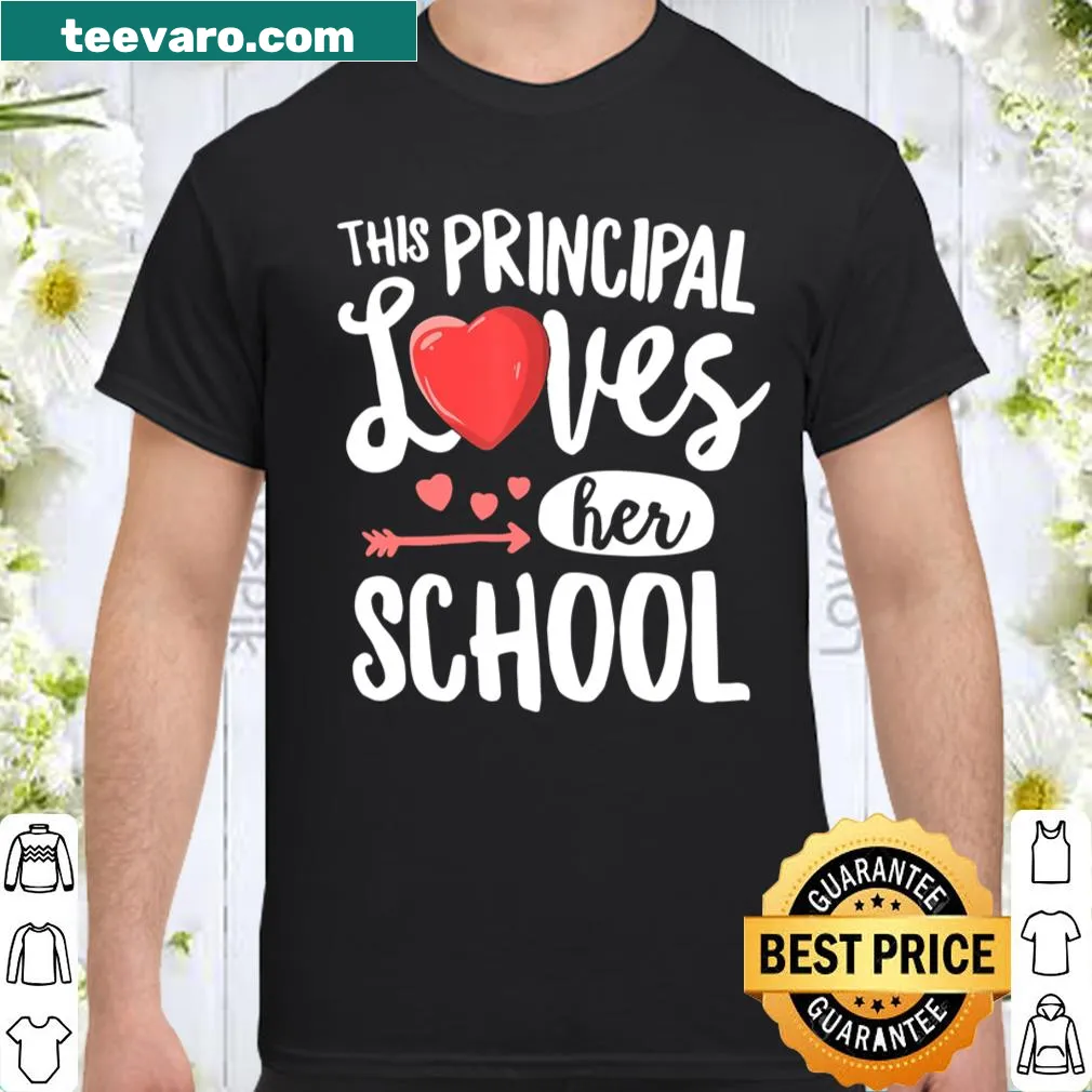 Shirt for principals stating This Principal Loves Her School