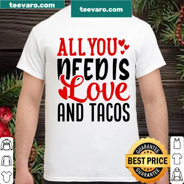 Valentine's Day t-shirt with text about love and tacos