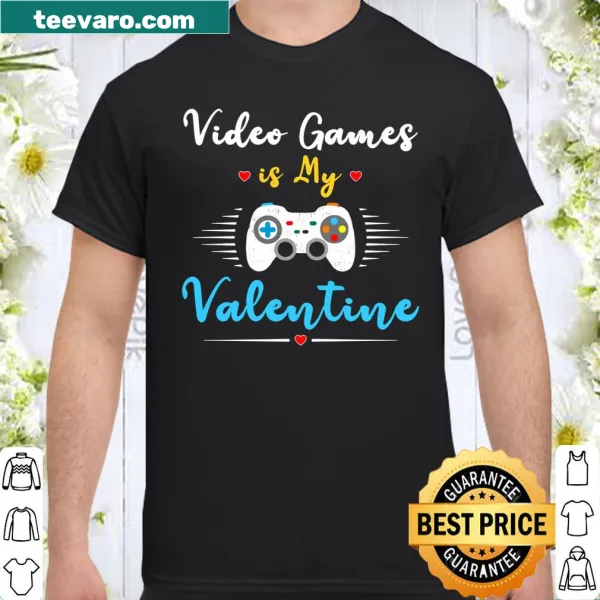 Gamer shirt stating video games are the true Valentine.