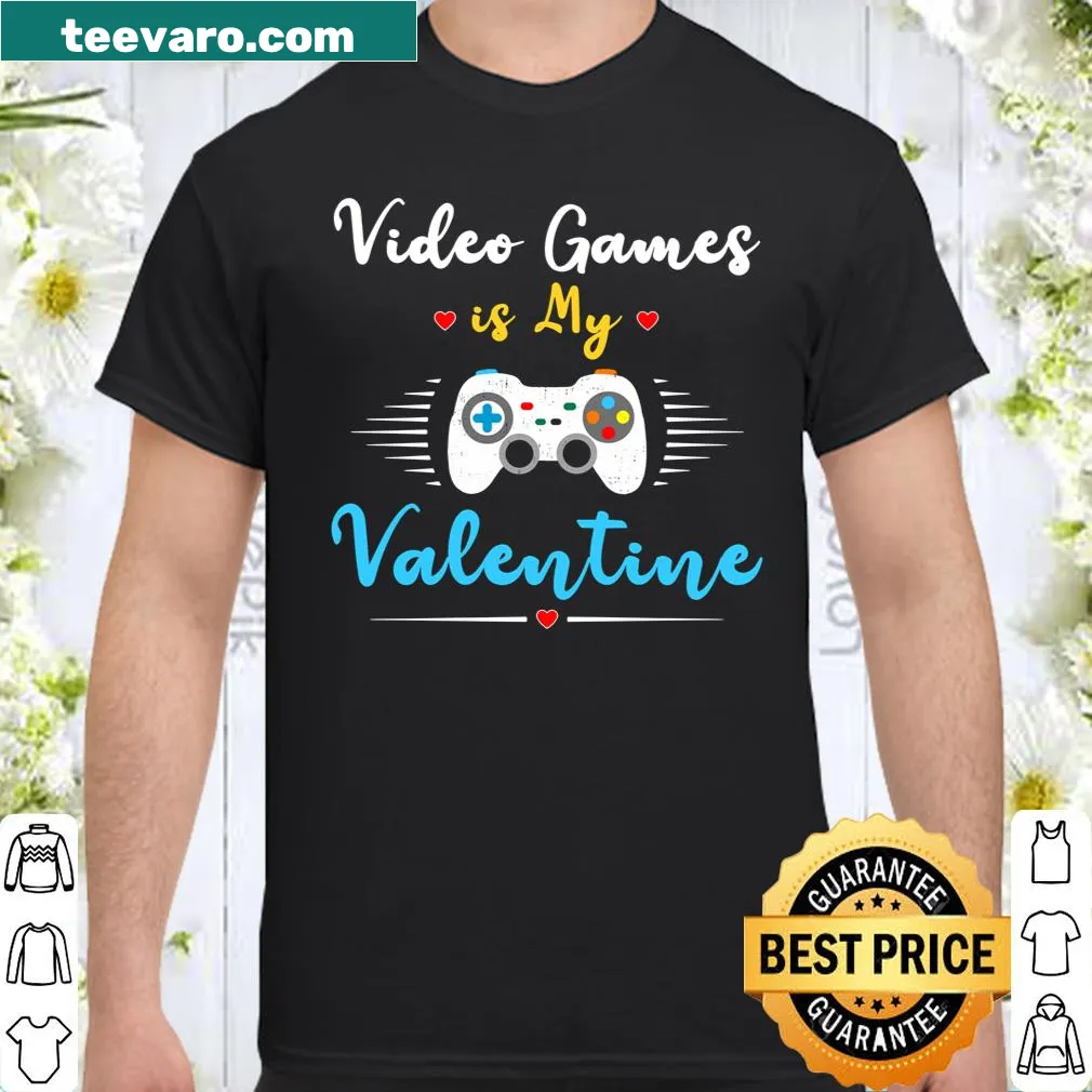 Gamer shirt stating video games are the true Valentine.