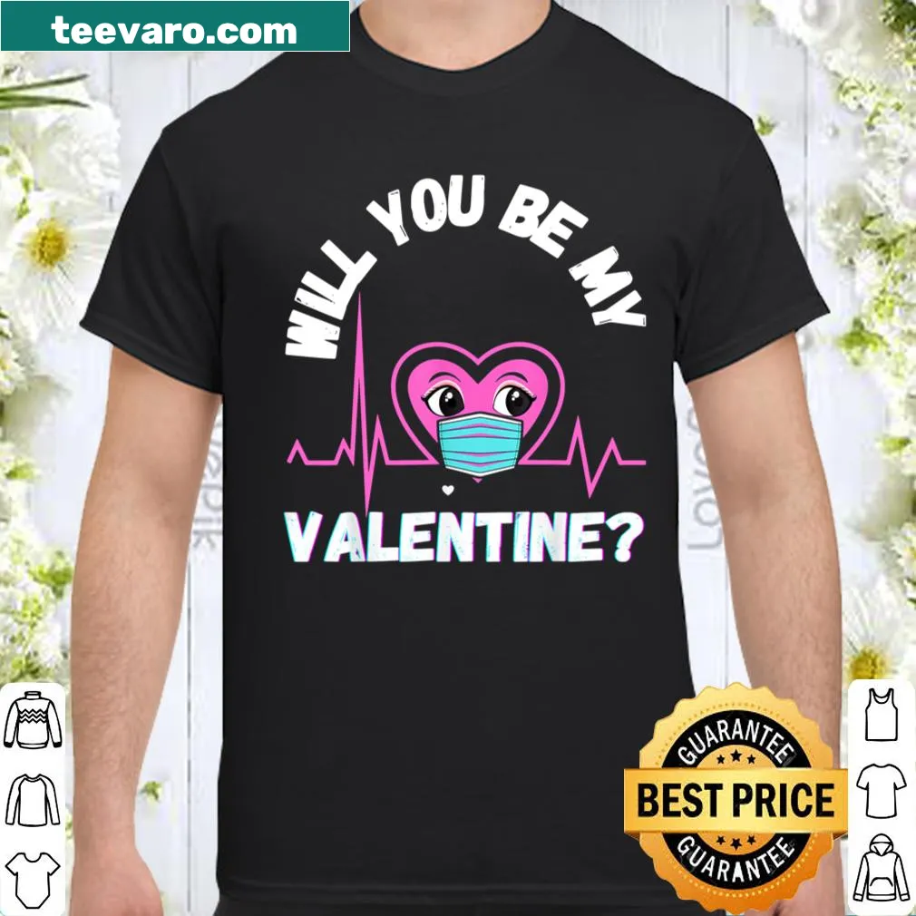Funny heart mask shirt asking Will You Be My Valentine