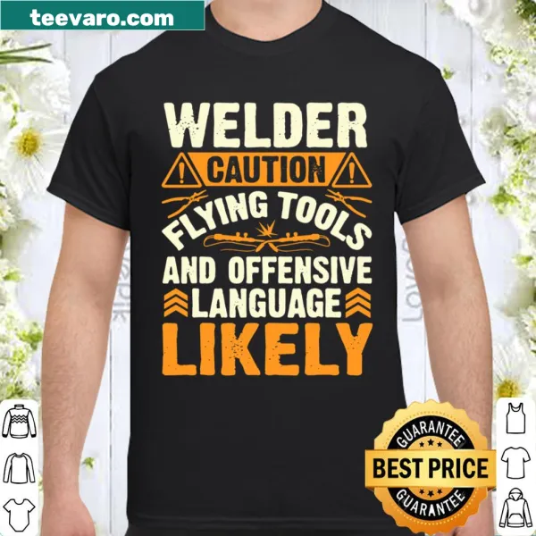 Funny welder shirt with caution graphics and welding theme