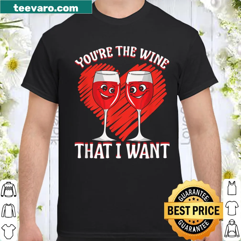 Charming shirt declaring You're The Wine That I Want for Valentine's Day