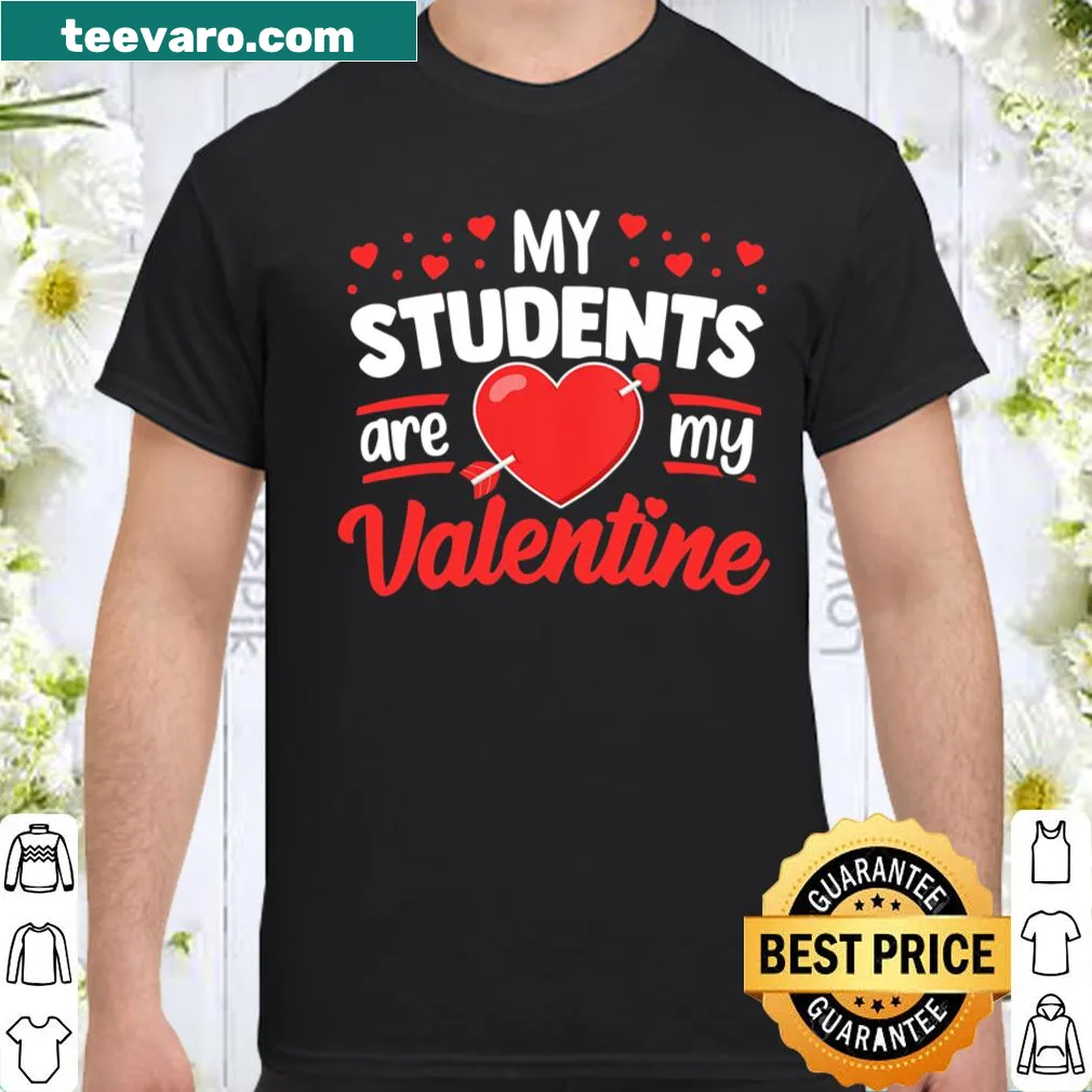 Teacher shirt stating My Students Are My Valentine