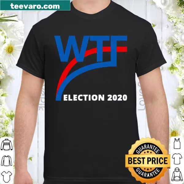 Graphic shirt with the text 'Wtf What A Fraud Trump Biden Election 2020'