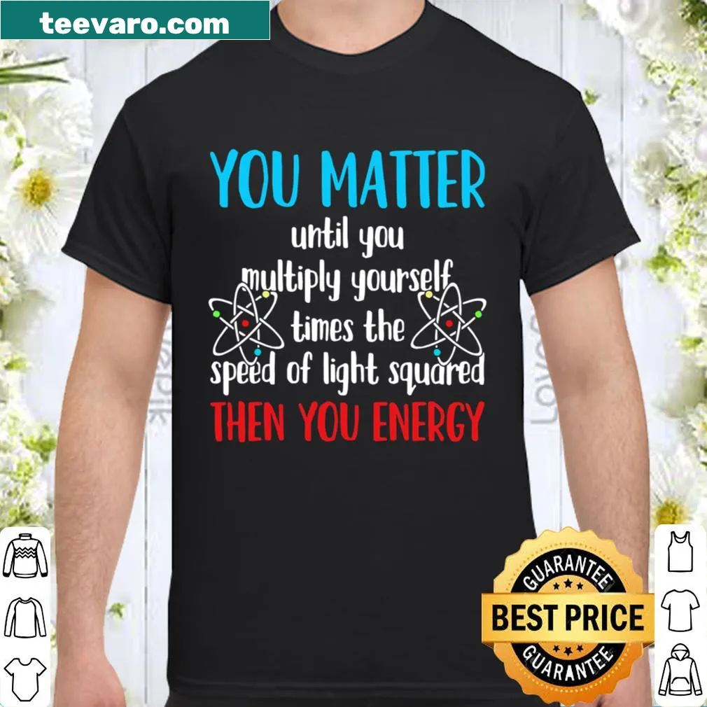 Physics-themed shirt with humorous scientific text