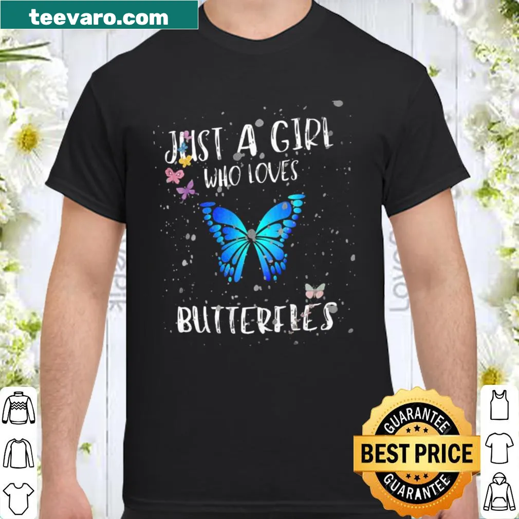 Shirt with the phrase 'Just A Girl Who Loves Butterflies' in a playful font